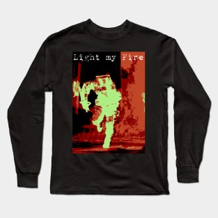 Light my Fire Long Sleeve T-Shirt